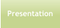 Presentation