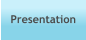 Presentation